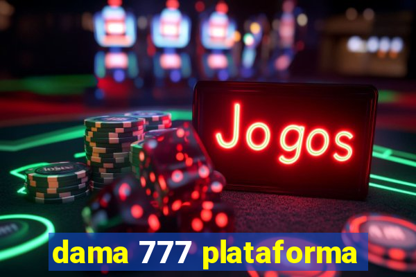 dama 777 plataforma